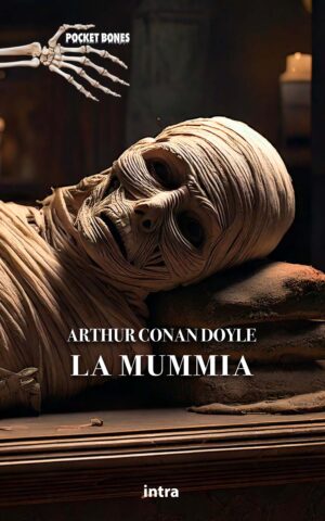Arthur Conan Doyle, "La mummia"