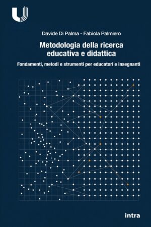 Davide Di Palma, Fabiola Palmiero, "Metodologia della ricerca educativa e didattica"
