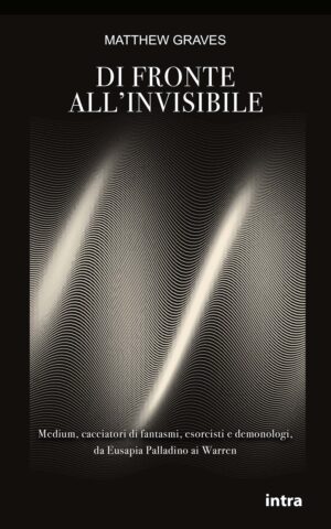 Matthew Graves, "Di fronte all’invisibile"