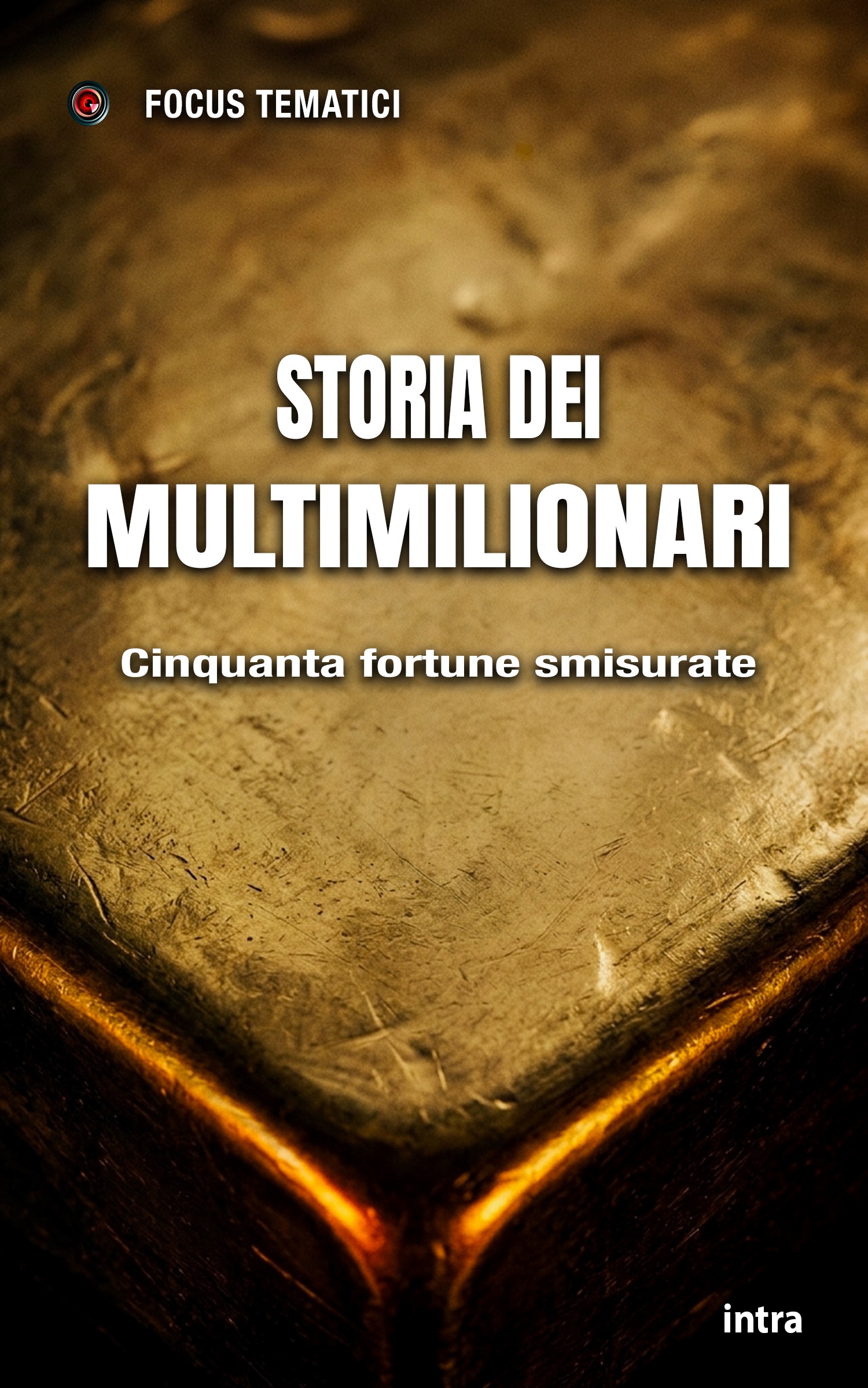 Focus tematici, "Storia dei multimilionari"