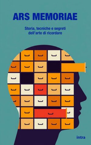 Focus tematici, "Ars memoriae. Storia, tecniche e segreti dell’arte di ricordare"