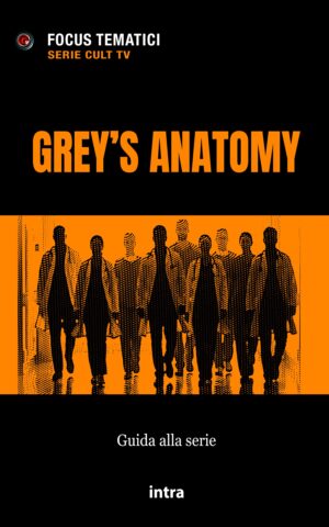 Focus tematici, "Grey's Anatomy. Guida alla serie"