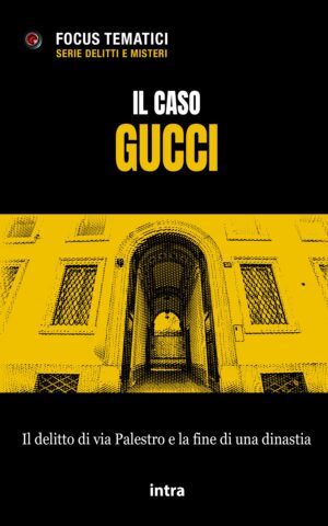 Focus tematici, "Il caso Gucci"