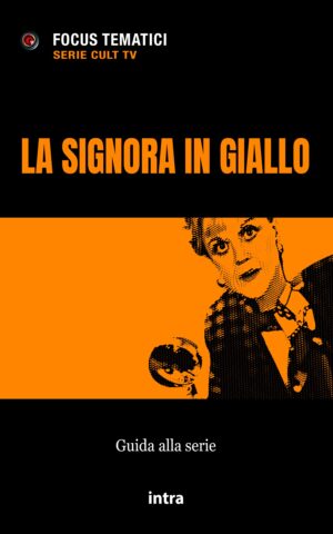 Focus tematici, "La signora in giallo. Guida alla serie"