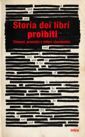 Focus tematici, "Storia dei libri proibiti. Censori, processi e lettori clandestini"