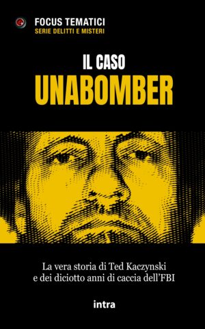 Focus tematici, "Il caso Unabomber"